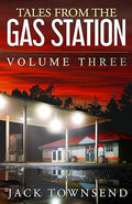 Tales From The Gas Station: Volume 3